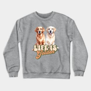 Two Golden Retrievers Quote Life Is Golden Groovy Retro Design Crewneck Sweatshirt